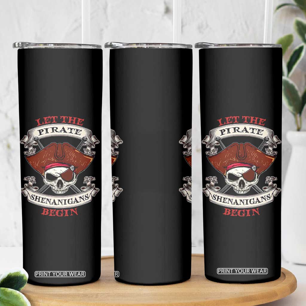 Let The Pirate Shenanigans Begin Skinny Tumbler Funny Crossbones Freebooter TS11 Print Your Wear