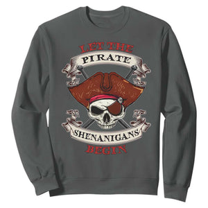 Let The Pirate Shenanigans Begin Sweatshirt Funny Crossbones Freebooter TS11 Dark Heather Print Your Wear