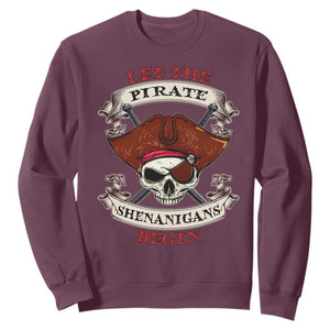 Let The Pirate Shenanigans Begin Sweatshirt Funny Crossbones Freebooter TS11 Maroon Print Your Wear