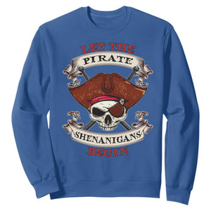 Let The Pirate Shenanigans Begin Sweatshirt Funny Crossbones Freebooter TS11 Royal Blue Print Your Wear