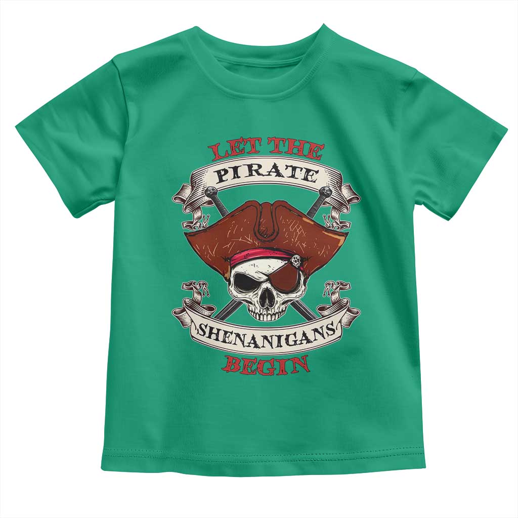 Let The Pirate Shenanigans Begin Toddler T Shirt Funny Crossbones Freebooter TS11 Irish Green Print Your Wear