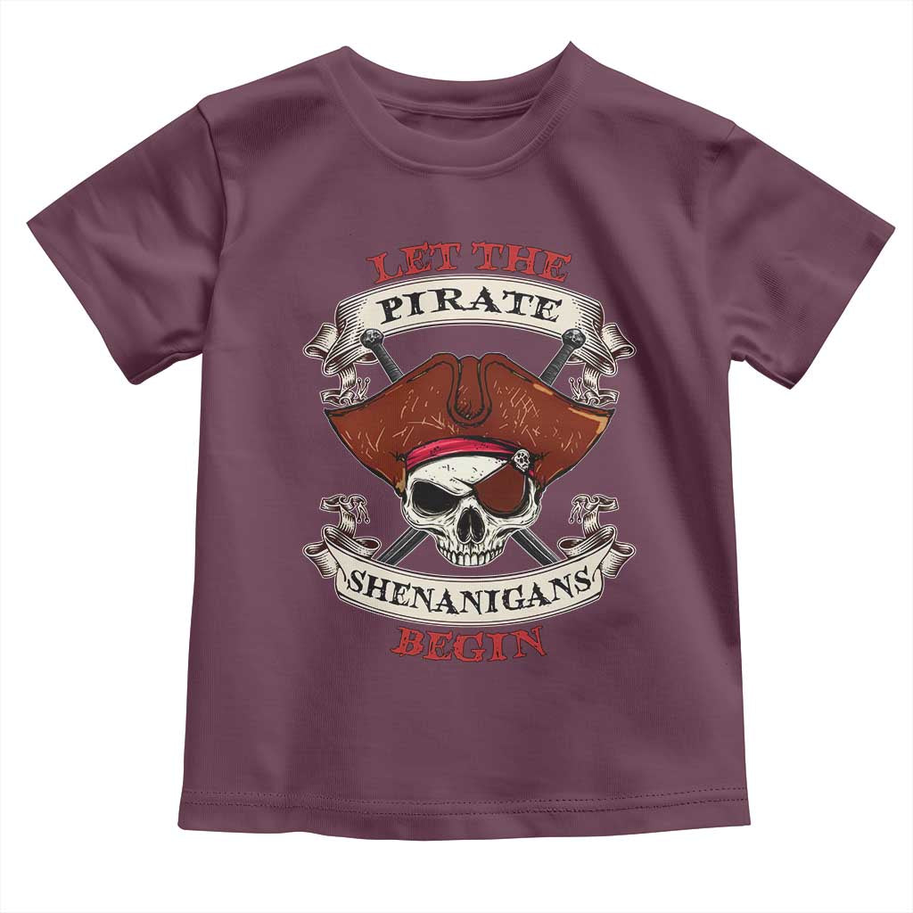 Let The Pirate Shenanigans Begin Toddler T Shirt Funny Crossbones Freebooter TS11 Maroon Print Your Wear