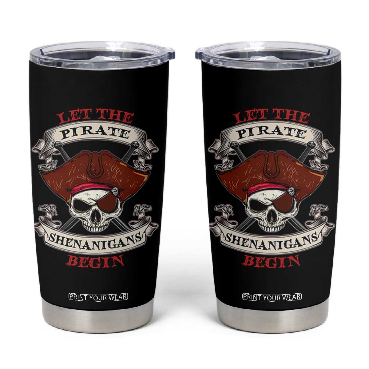 Let The Pirate Shenanigans Begin Tumbler Cup Funny Crossbones Freebooter TS11 Black Print Your Wear