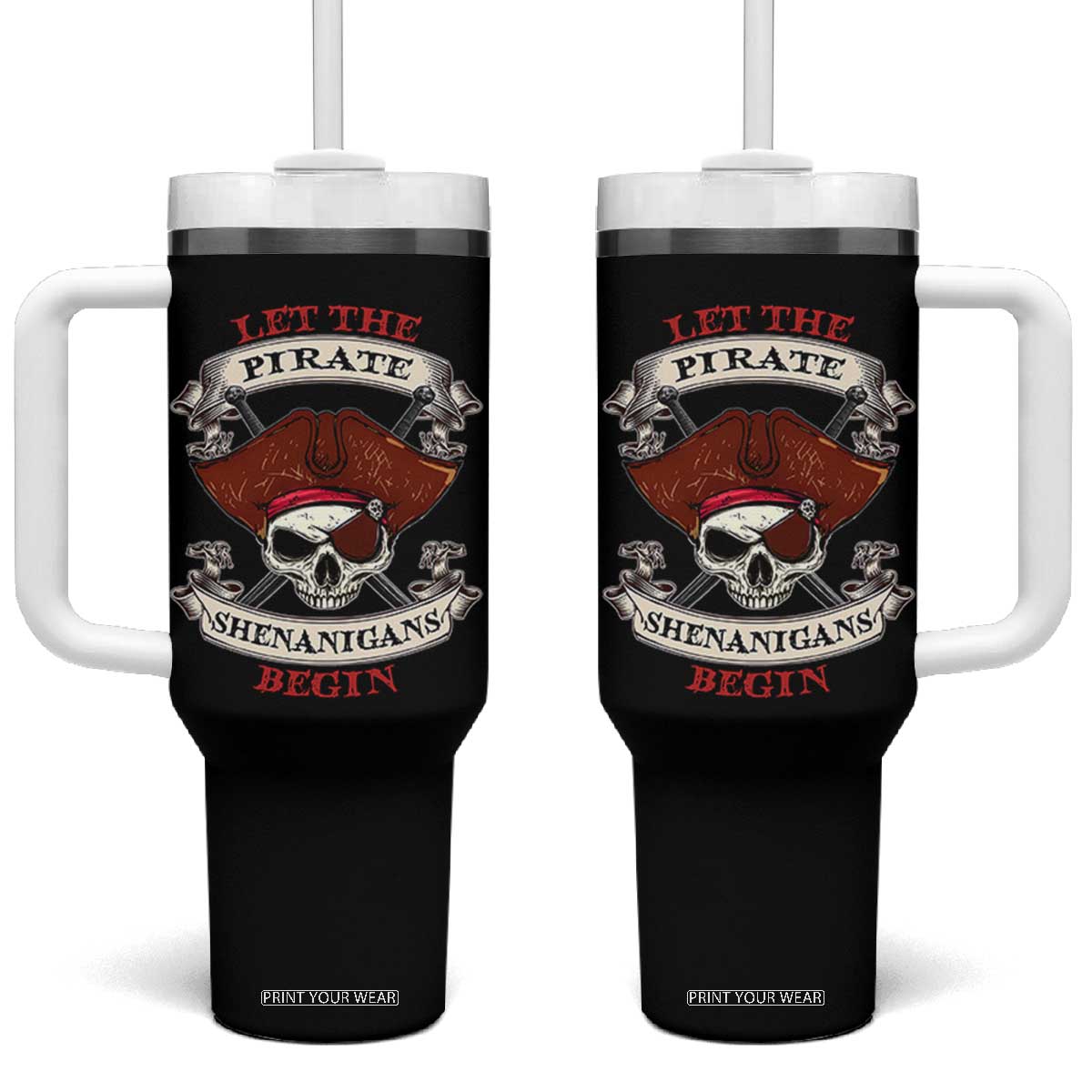 Let The Pirate Shenanigans Begin Tumbler With Handle Funny Crossbones Freebooter TS11 One Size: 40 oz Black Print Your Wear