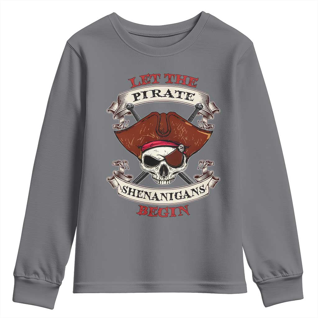 Let The Pirate Shenanigans Begin Youth Sweatshirt Funny Crossbones Freebooter TS11 Charcoal Print Your Wear