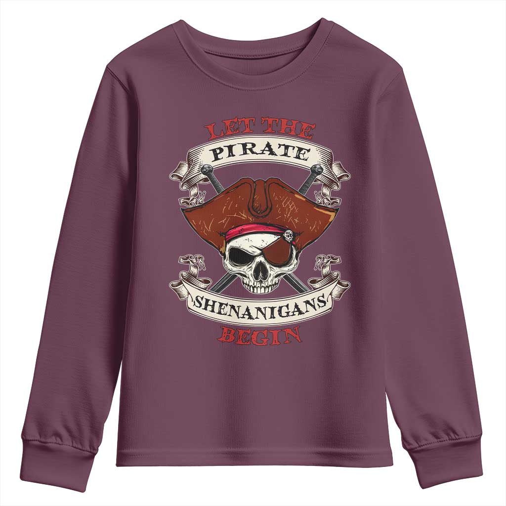 Let The Pirate Shenanigans Begin Youth Sweatshirt Funny Crossbones Freebooter TS11 Maroon Print Your Wear