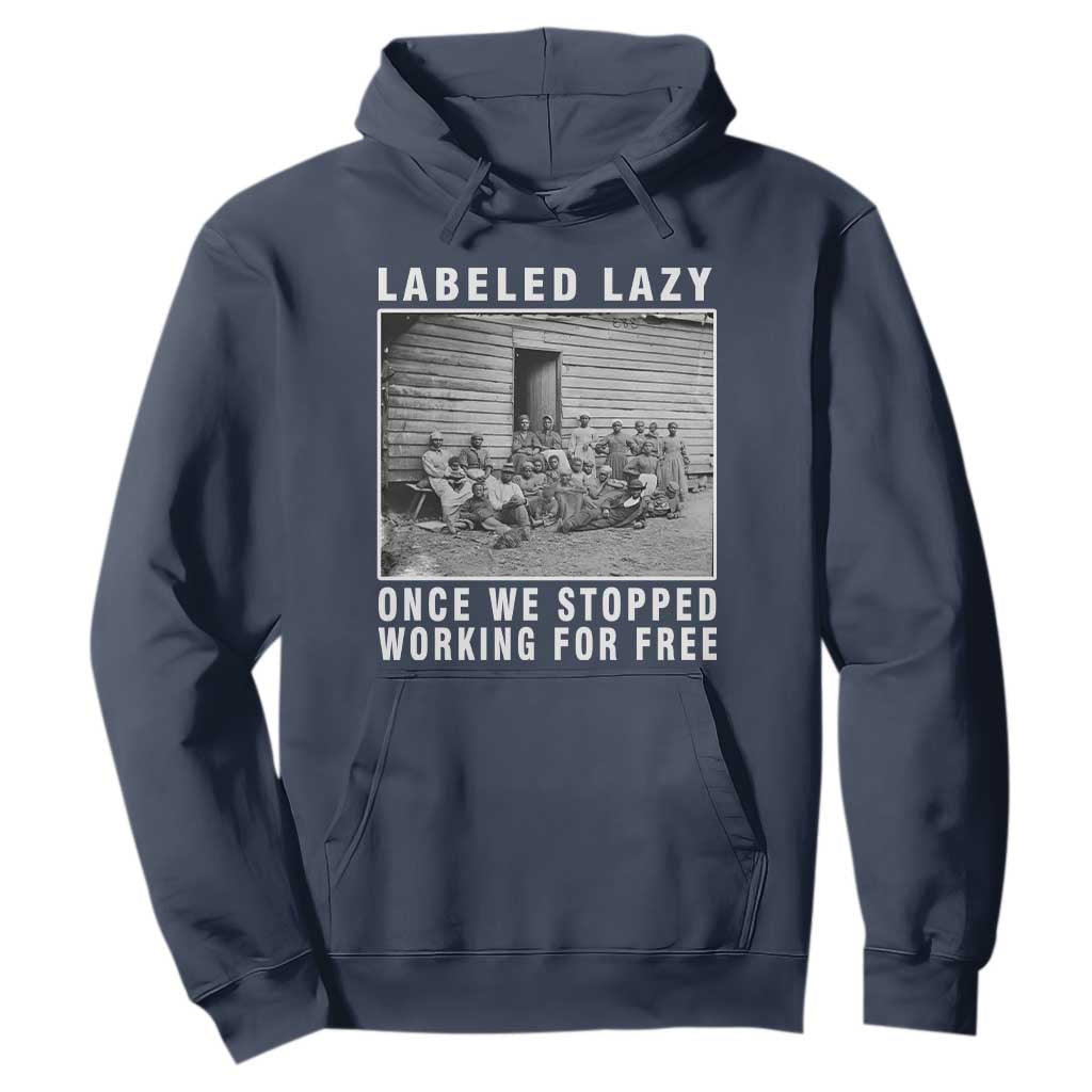 Labeled Lazy Once We Stopped Working For Free Hoodie TS11 Navy Print Your Wear