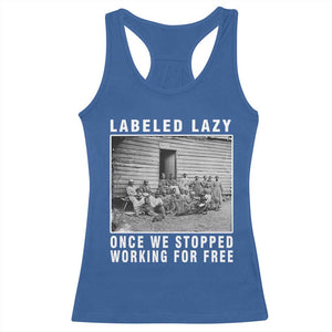 Labeled Lazy Once We Stopped Working For Free Racerback Tank Top TS11 Royal Blue Print Your Wear