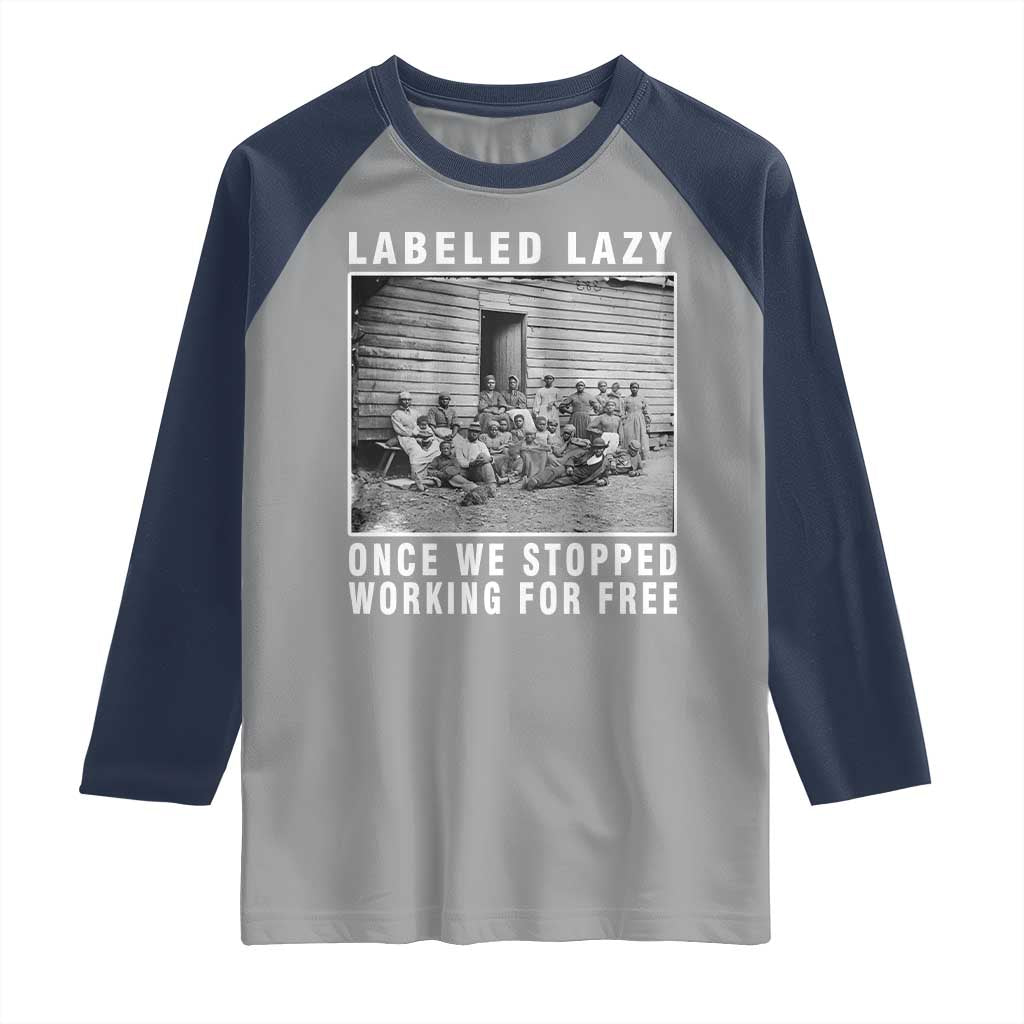 Labeled Lazy Once We Stopped Working For Free Raglan Shirt TS11 Sport Gray Navy Print Your Wear