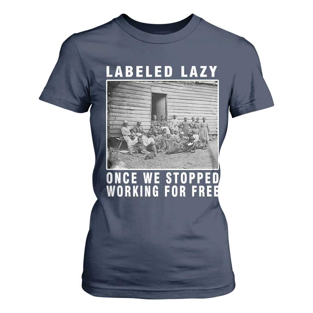 Labeled Lazy Once We Stopped Working For Free T Shirt For Women TS11 Navy Print Your Wear