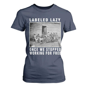 Labeled Lazy Once We Stopped Working For Free T Shirt For Women TS11 Navy Print Your Wear