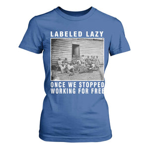 Labeled Lazy Once We Stopped Working For Free T Shirt For Women TS11 Royal Blue Print Your Wear