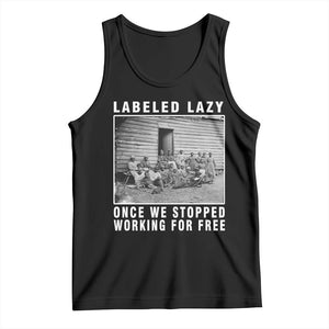 Labeled Lazy Once We Stopped Working For Free Tank Top TS11 Black Print Your Wear