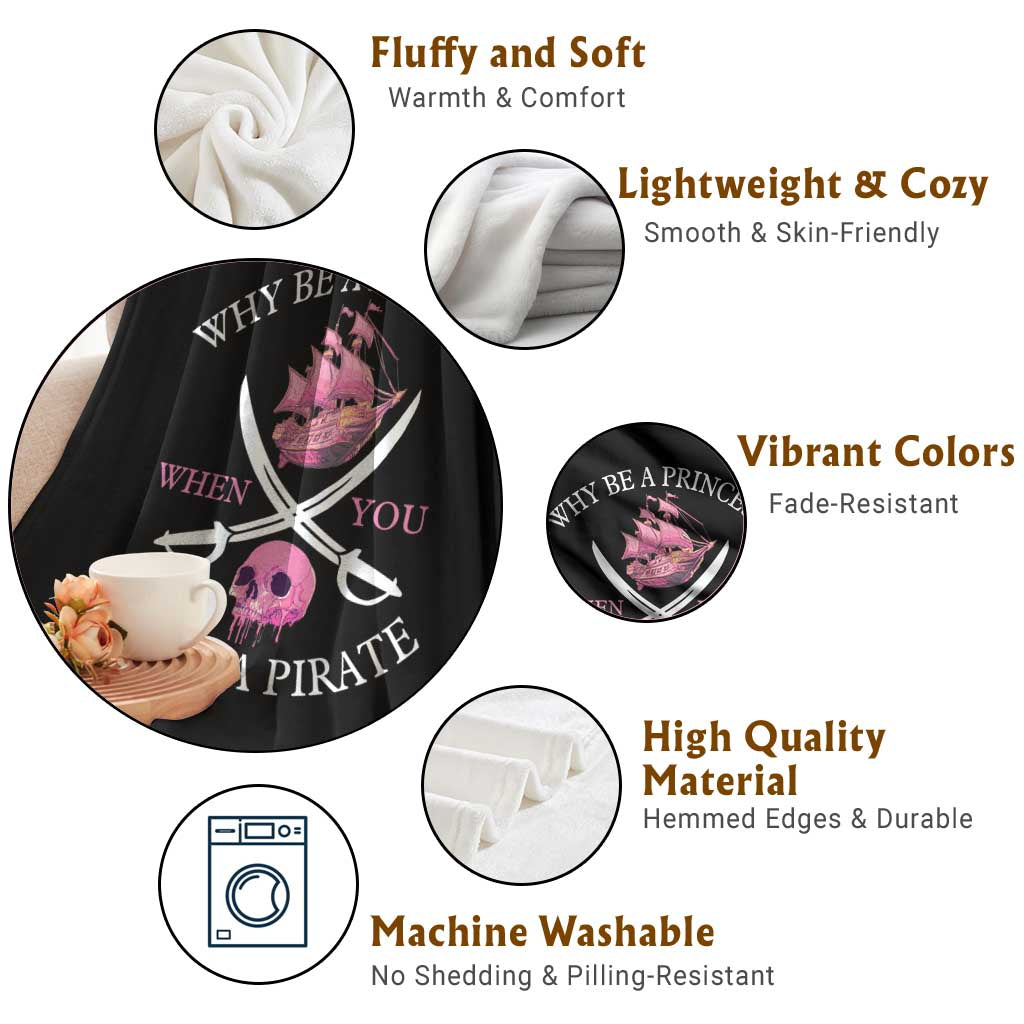 Why Be A Princess When You Can Be A Pirate Throw Blanket Pink Pirates Ship Crossbones Freebooter TS11 Print Your Wear