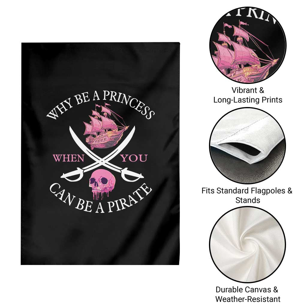 Why Be A Princess When You Can Be A Pirate Garden Flag Pink Pirates Ship Crossbones Freebooter TS11 Print Your Wear