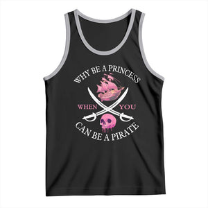 Why Be A Princess When You Can Be A Pirate Tank Top Pink Pirates Ship Crossbones Freebooter TS11 Black Athletic Heather Print Your Wear