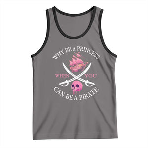 Why Be A Princess When You Can Be A Pirate Tank Top Pink Pirates Ship Crossbones Freebooter TS11 Deep Heather Black Print Your Wear