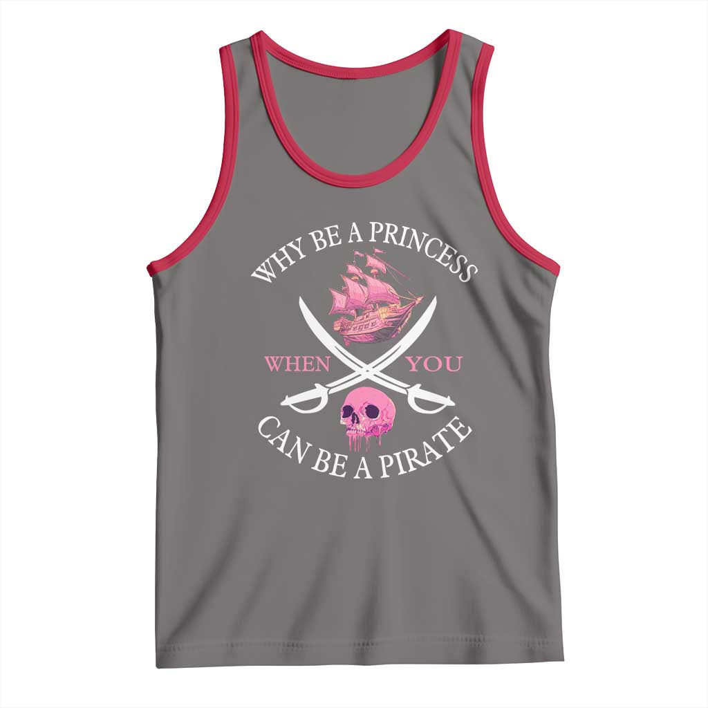 Why Be A Princess When You Can Be A Pirate Tank Top Pink Pirates Ship Crossbones Freebooter TS11 Deep Heather Red Print Your Wear