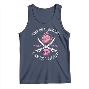 Why Be A Princess When You Can Be A Pirate Tank Top Pink Pirates Ship Crossbones Freebooter TS11 Navy Print Your Wear
