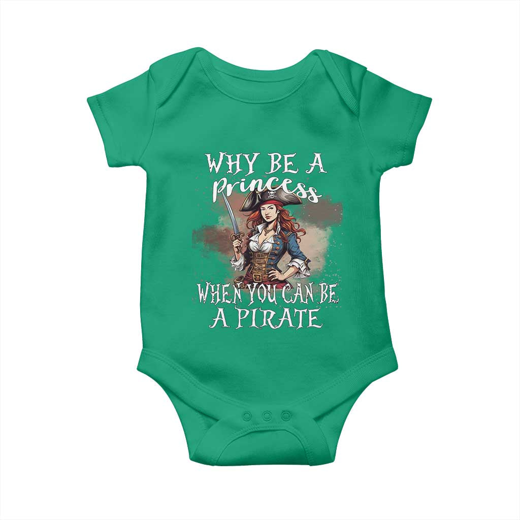 Funny Pirate Baby Onesie Why Be A Princess When You Can Be A Pirate TS11 Irish Green Print Your Wear
