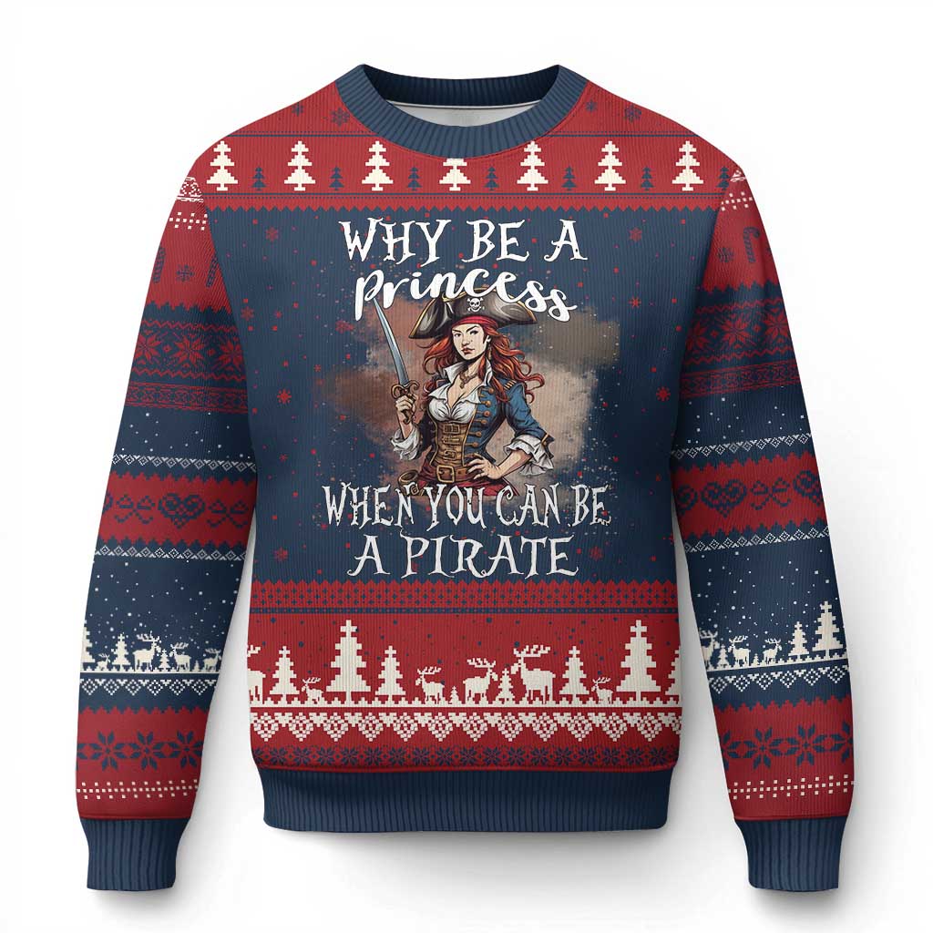 Funny Pirate Ugly Christmas Sweater Why Be A Princess When You Can Be A Pirate TS11 Navy Red Print Your Wear