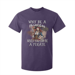 Funny Pirate T Shirt For Kid Why Be A Princess When You Can Be A Pirate TS11 Purple Print Your Wear