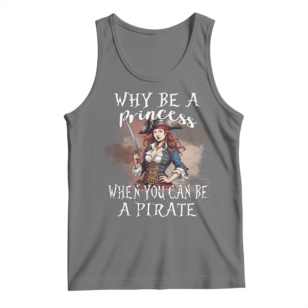 Funny Pirate Tank Top Why Be A Princess When You Can Be A Pirate TS11 Black Heather Print Your Wear