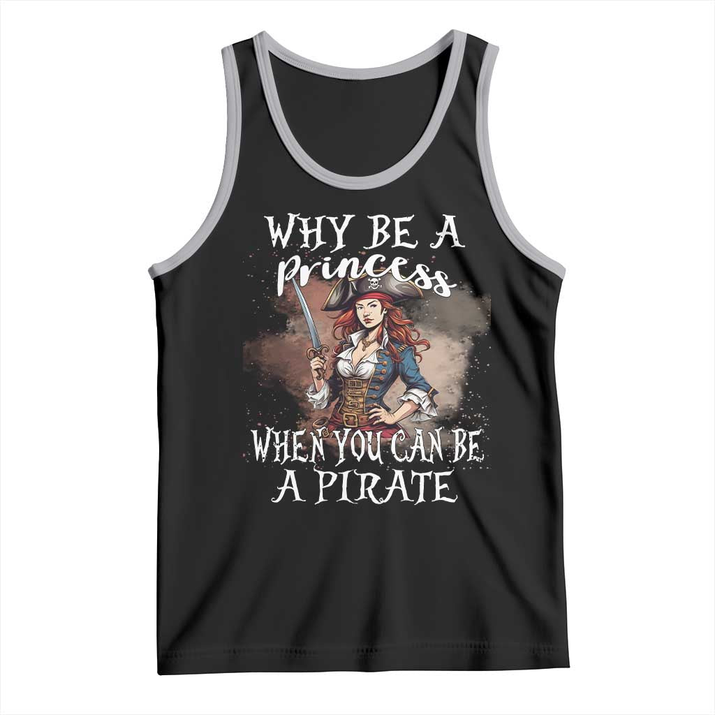 Funny Pirate Tank Top Why Be A Princess When You Can Be A Pirate TS11 Black Athletic Heather Print Your Wear