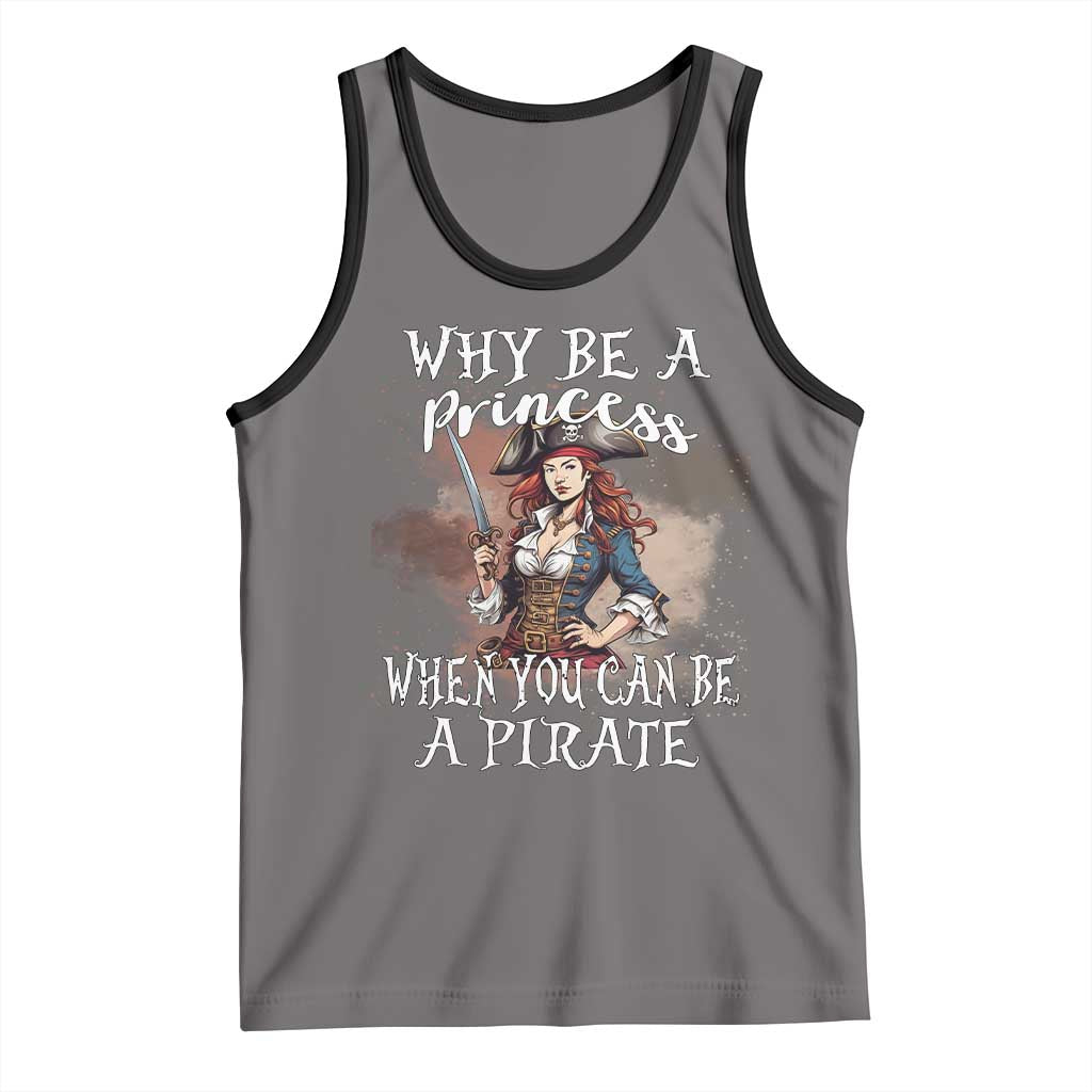 Funny Pirate Tank Top Why Be A Princess When You Can Be A Pirate TS11 Deep Heather Black Print Your Wear