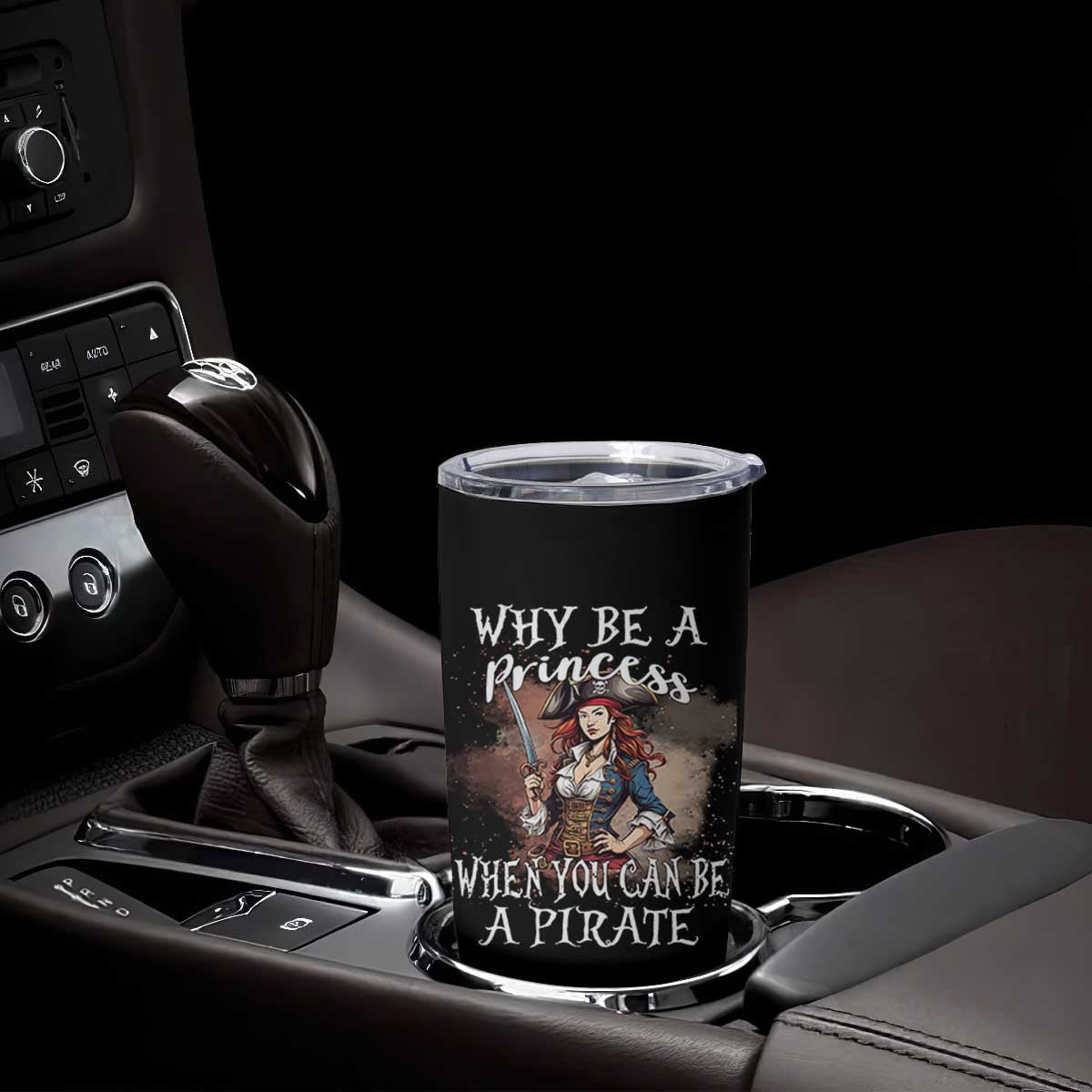 Funny Pirate Tumbler Cup Why Be A Princess When You Can Be A Pirate TS11 Print Your Wear