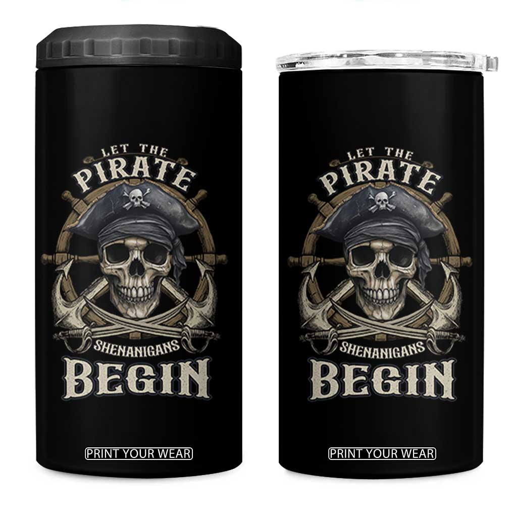 Funny Let The Pirate Shenanigans Begin 4 in 1 Can Cooler Tumbler Vintage Captain Crossbones Freebooter TS11 One Size: 16 oz Black Print Your Wear