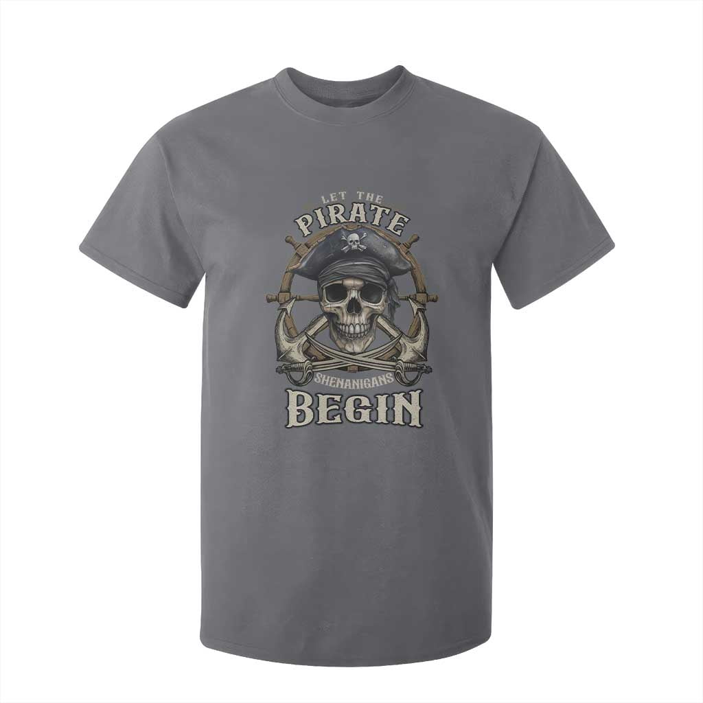 Funny Let The Pirate Shenanigans Begin T Shirt For Kid Vintage Captain Crossbones Freebooter TS11 Charcoal Print Your Wear