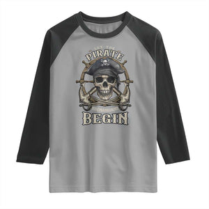 Funny Let The Pirate Shenanigans Begin Raglan Shirt Vintage Captain Crossbones Freebooter TS11 Sport Gray Black Print Your Wear
