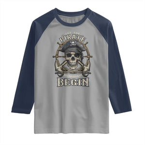 Funny Let The Pirate Shenanigans Begin Raglan Shirt Vintage Captain Crossbones Freebooter TS11 Sport Gray Navy Print Your Wear