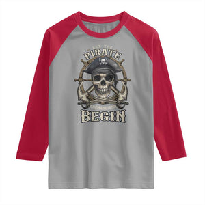 Funny Let The Pirate Shenanigans Begin Raglan Shirt Vintage Captain Crossbones Freebooter TS11 Sport Gray Red Print Your Wear