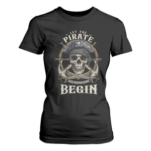 Funny Let The Pirate Shenanigans Begin T Shirt For Women Vintage Captain Crossbones Freebooter TS11 Black Print Your Wear