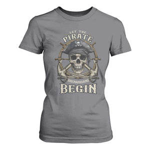Funny Let The Pirate Shenanigans Begin T Shirt For Women Vintage Captain Crossbones Freebooter TS11 Charcoal Print Your Wear