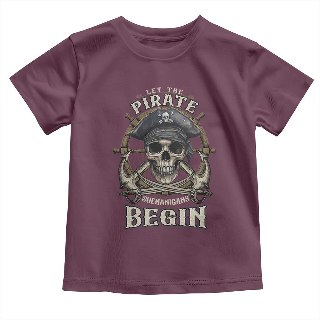 Funny Let The Pirate Shenanigans Begin Toddler T Shirt Vintage Captain Crossbones Freebooter TS11 Maroon Print Your Wear