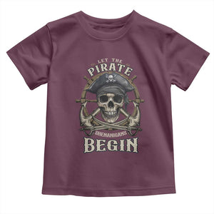 Funny Let The Pirate Shenanigans Begin Toddler T Shirt Vintage Captain Crossbones Freebooter TS11 Maroon Print Your Wear