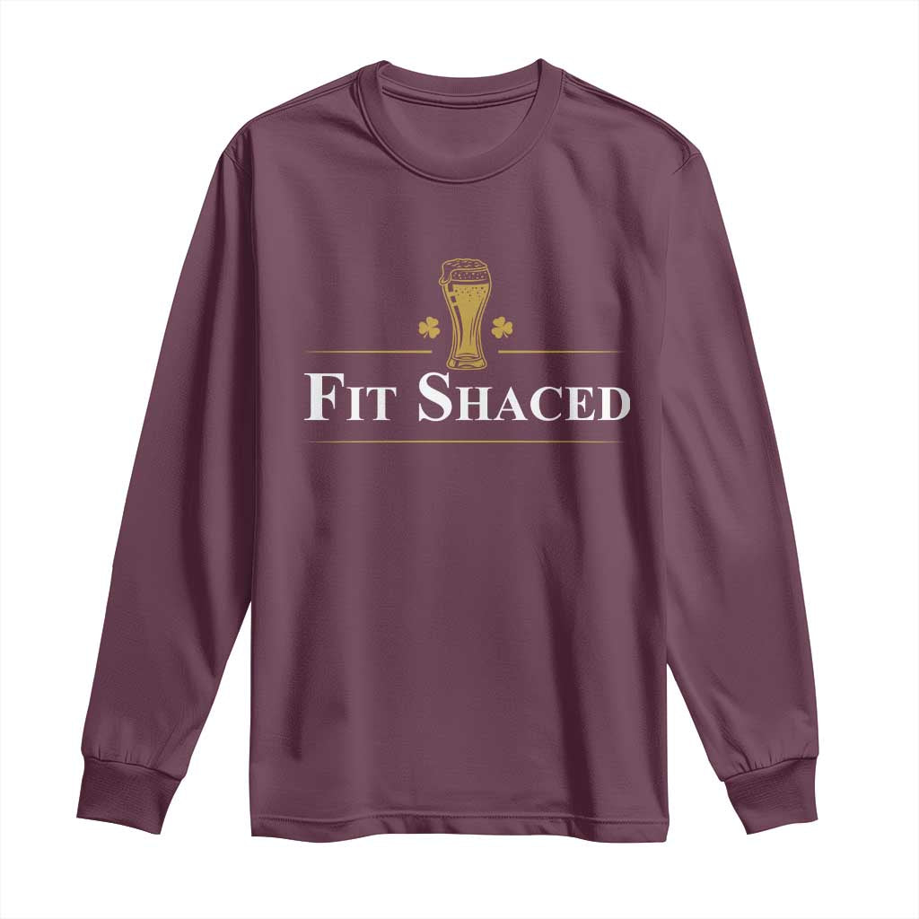 Funny St Patrick's Day Irish Beer Drinking Long Sleeve Shirt Fit Shaced Shamrock TS11 Maroon Print Your Wear