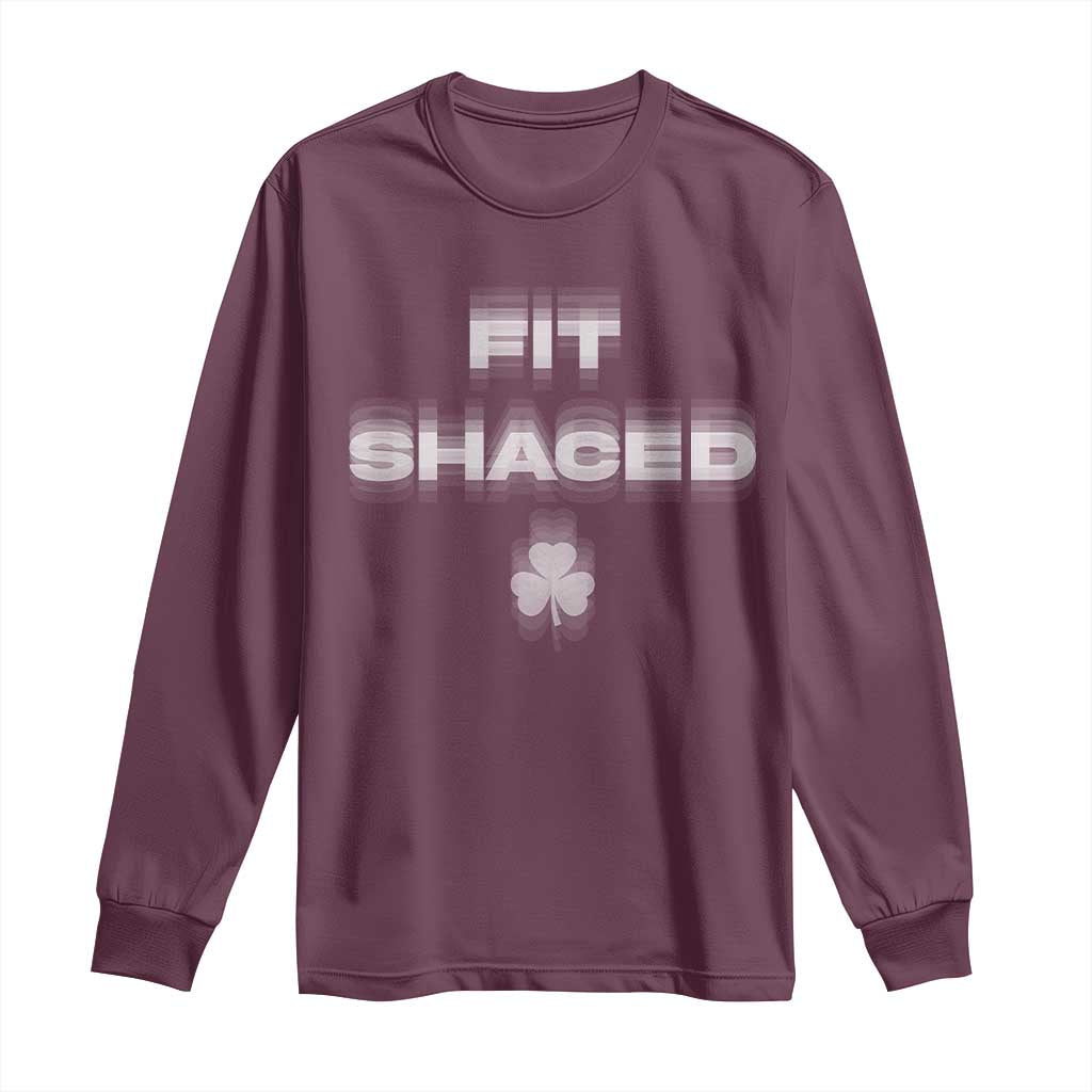 Funny Irish Beer Drinking St Patrick's Day Fit Shaced Long Sleeve Shirt Shamrock TS11 Maroon Print Your Wear