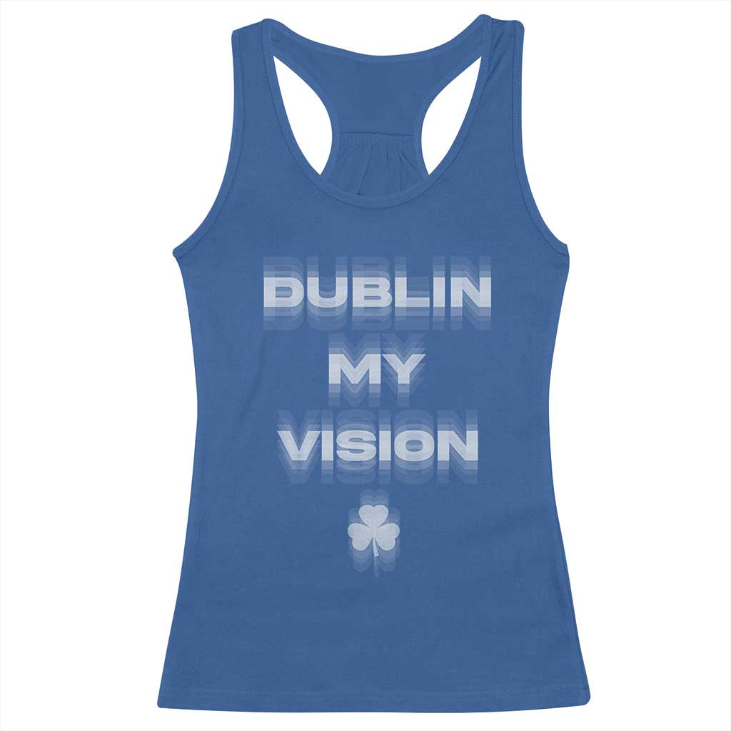 Funny Irish Beer Drinking St Patrick's Day Dublin My Vision Racerback Tank Top Shamrock TS11 Royal Blue Print Your Wear