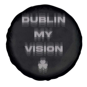 Funny Irish Beer Drinking St Patrick's Day Dublin My Vision Spare Tire Cover Shamrock TS11 Print Your Wear