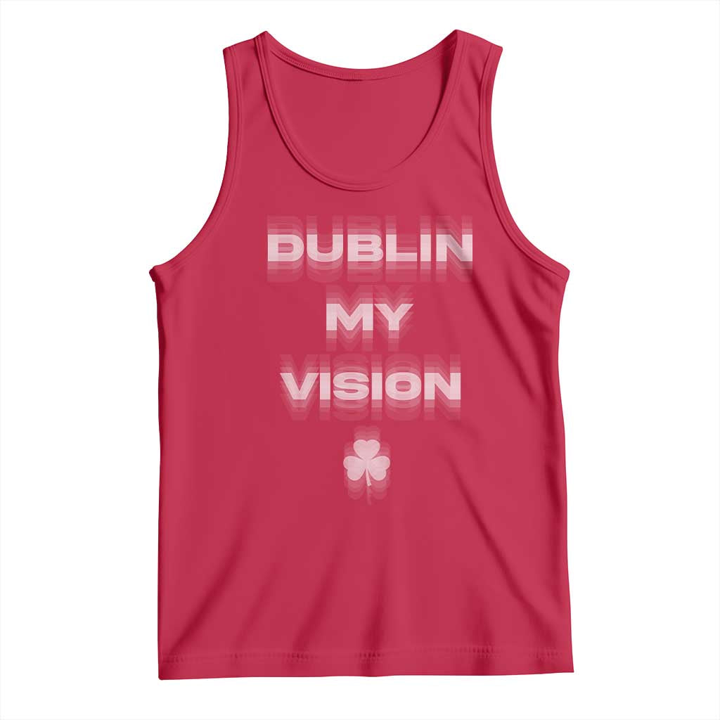 Funny Irish Beer Drinking St Patrick's Day Dublin My Vision Tank Top Shamrock TS11 Red Print Your Wear