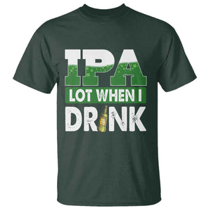 Funny Irish Beer Drinking St Patrick's Day T Shirt IPA Lot When I Drink Shamrock TS11 Dark Forest Green Print Your Wear