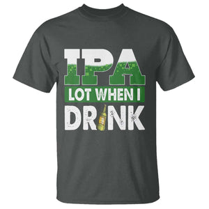 Funny Irish Beer Drinking St Patrick's Day T Shirt IPA Lot When I Drink Shamrock TS11 Dark Heather Print Your Wear