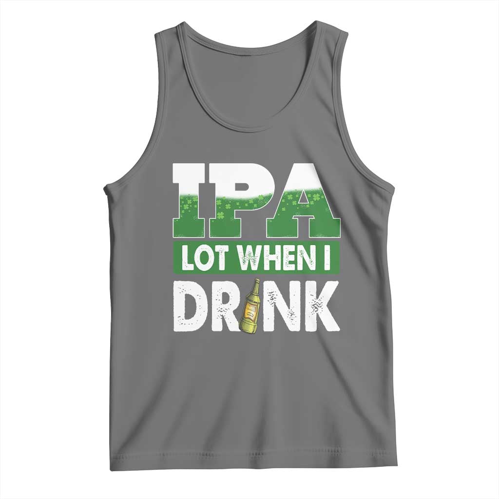 Funny Irish Beer Drinking St Patrick's Day Tank Top IPA Lot When I Drink Shamrock TS11 Black Heather Print Your Wear