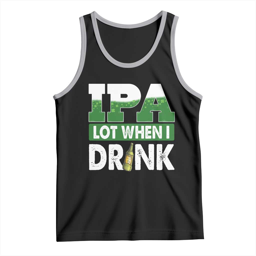 Funny Irish Beer Drinking St Patrick's Day Tank Top IPA Lot When I Drink Shamrock TS11 Black Athletic Heather Print Your Wear