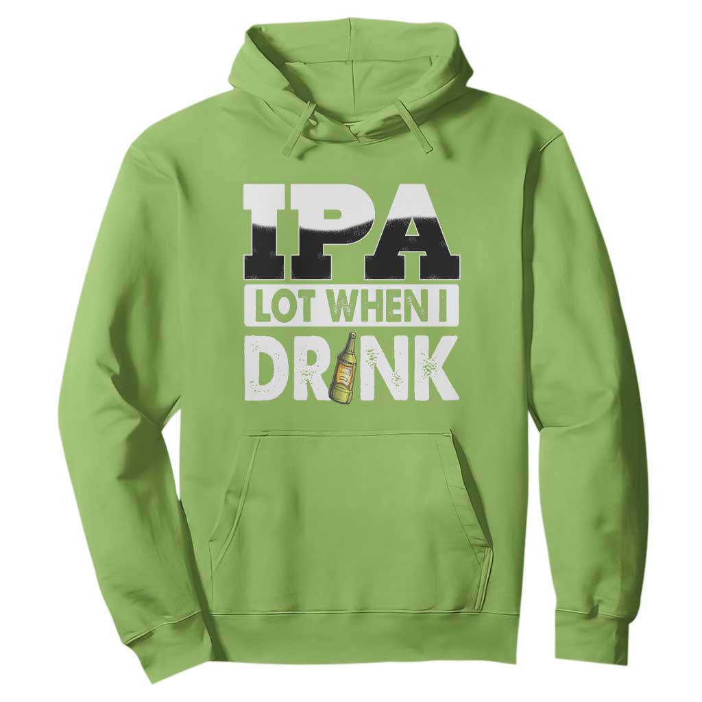 Funny Irish Black Beer Drinking St Patrick's Day Hoodie IPA Lot When I Drink TS11 Lime Print Your Wear