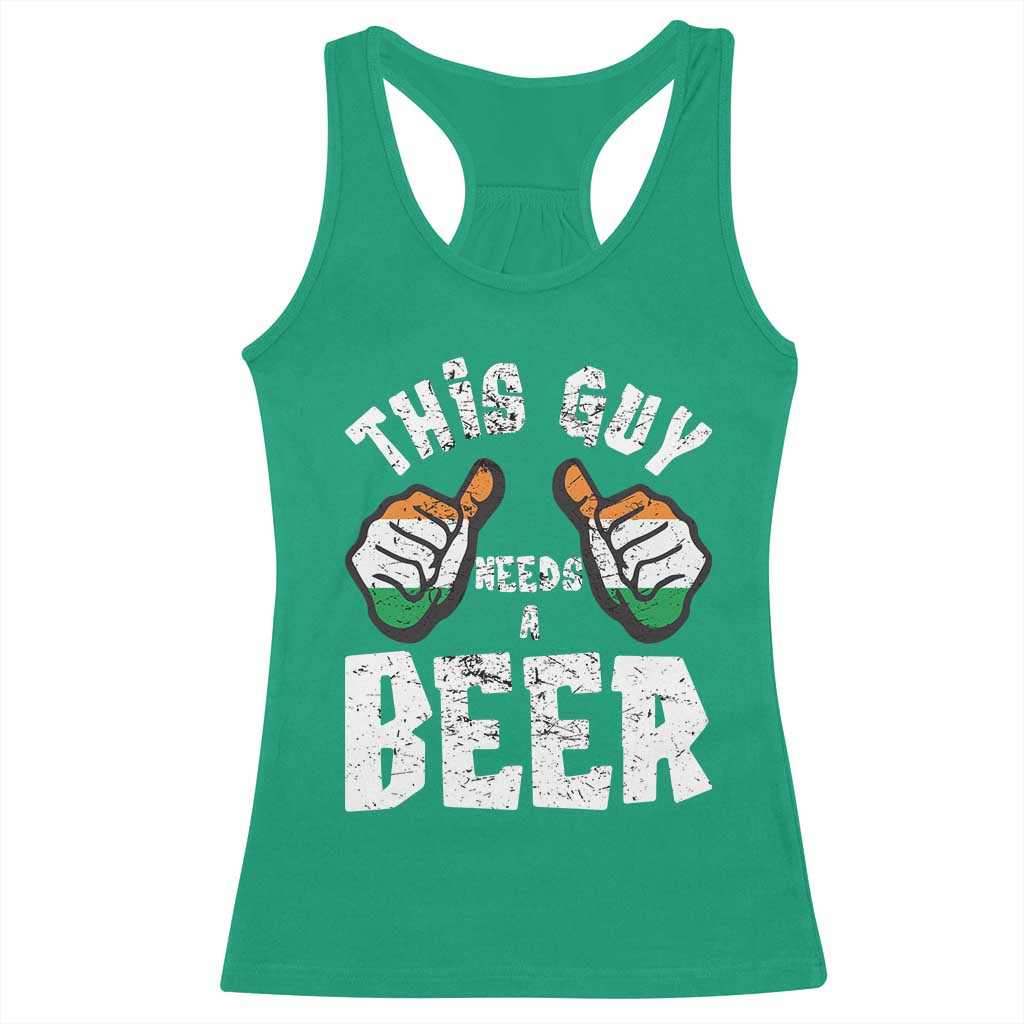 Funny Irish Beer Drinking Racerback Tank Top This Guy Needs A Beer Ireland Flag TS11 Irish Green Print Your Wear